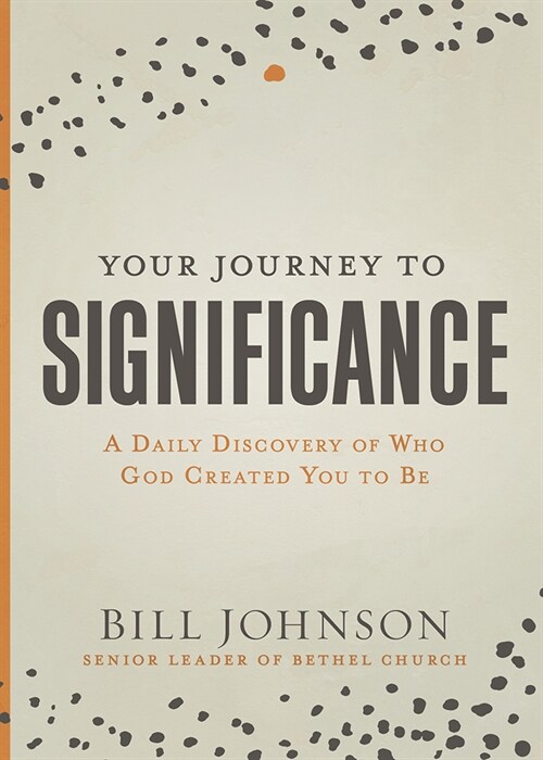 Your Journey to Significance: A Daily Discovery of Who God Created You to Be (Hardcover)
