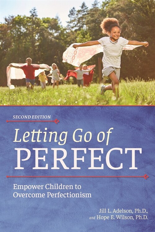 Letting Go of Perfect: Empower Children to Overcome Perfectionism (Paperback, 2)