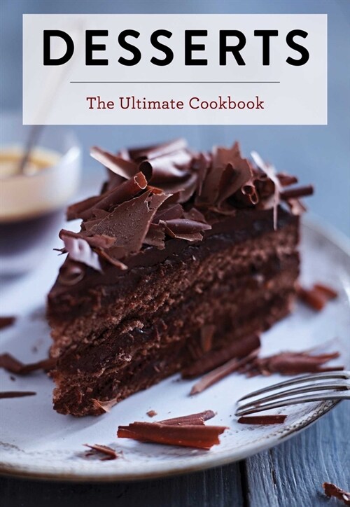 Desserts: The Ultimate Cookbook (Hardcover)