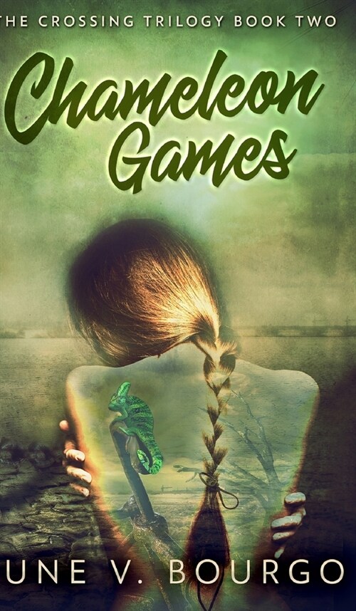 Chameleon Games (The Crossing Trilogy Book 2) (Hardcover)