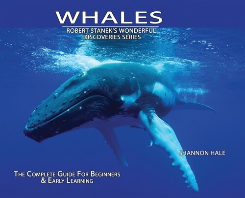 Whales, Library Edition Hardcover: The Complete Guide for Beginners (Hardcover, 3, Preferred)