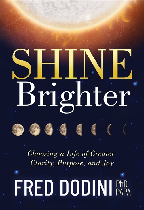 Shine Brighter: Choosing a Life of Greater Clarity, Purpose, and Joy (Paperback)