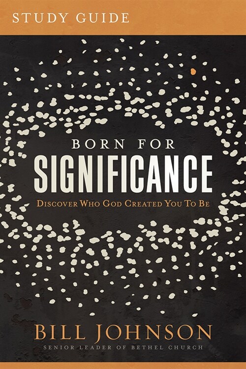 Born for Significance Study Guide: Master the Purpose, Process, and Peril of Promotion (Paperback)