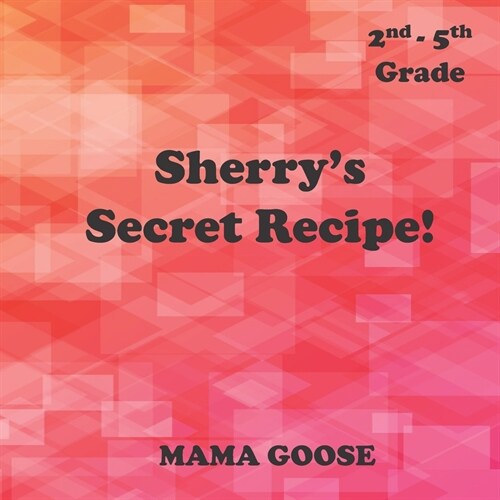 Sherrys Secret Recipe! (Paperback)