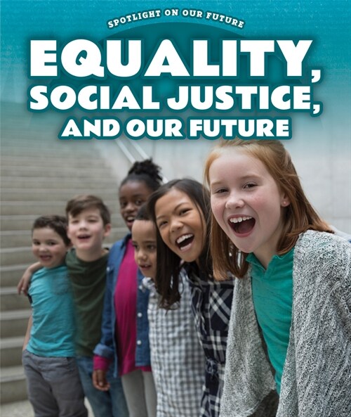 Equality, Social Justice, and Our Future (Library Binding)