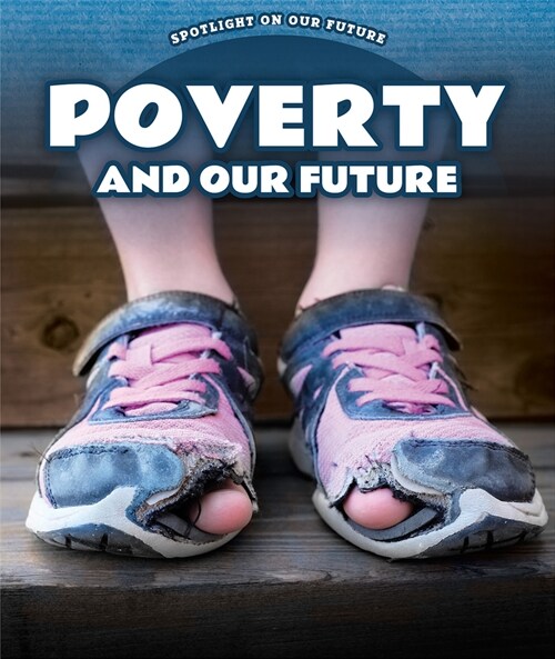 Poverty and Our Future (Library Binding)