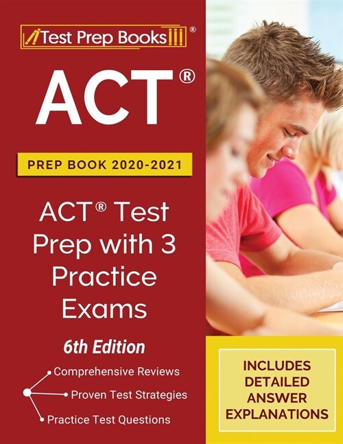 ACT Prep Book 2020-2021: ACT Test Prep with 3 Practice Exams [6th Edition] (Paperback)