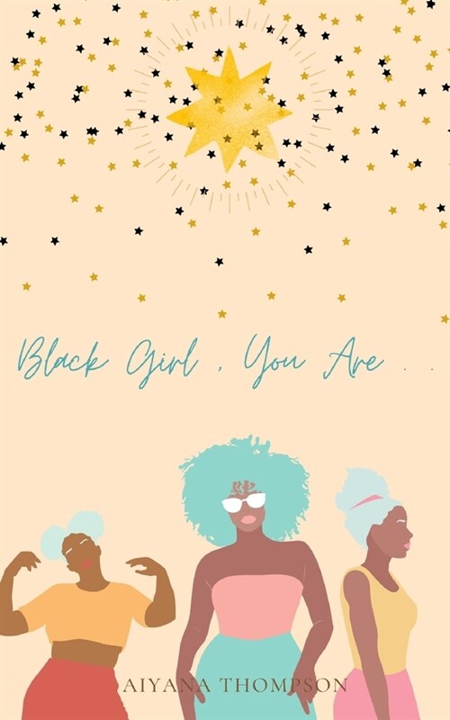 Black Girl, You Are. (Paperback)