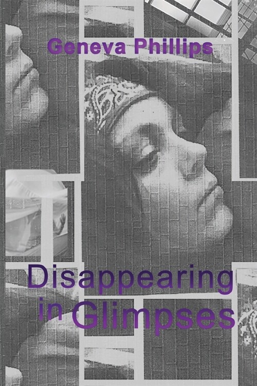 Disappearing in Glimpses (Paperback)