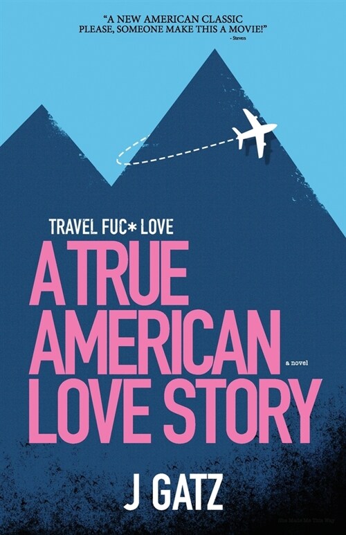 Travel Fuck Love: A True American Love Story (Paperback)