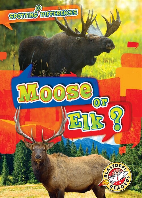 Moose or Elk? (Library Binding)