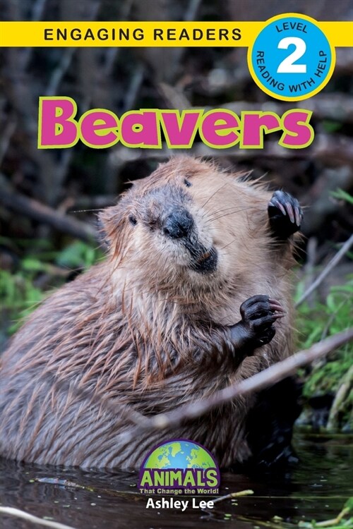 Beavers: Animals That Change the World! (Engaging Readers, Level 2) (Paperback)