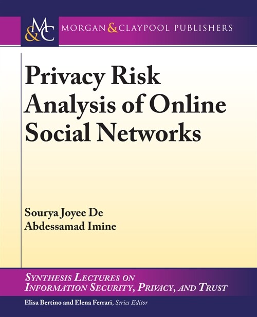 Privacy Risk Analysis of Online Social Networks (Paperback)