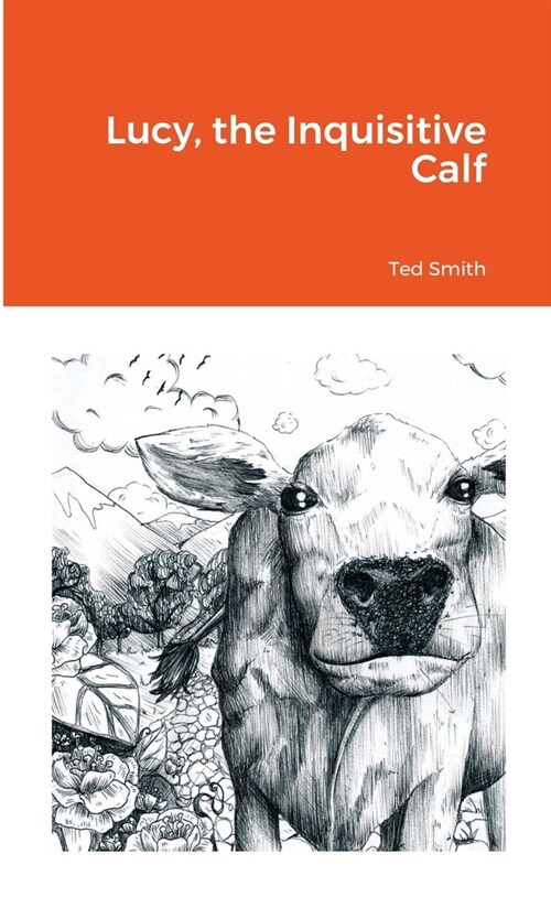 Lucy, the Inquisitive Calf (Paperback)