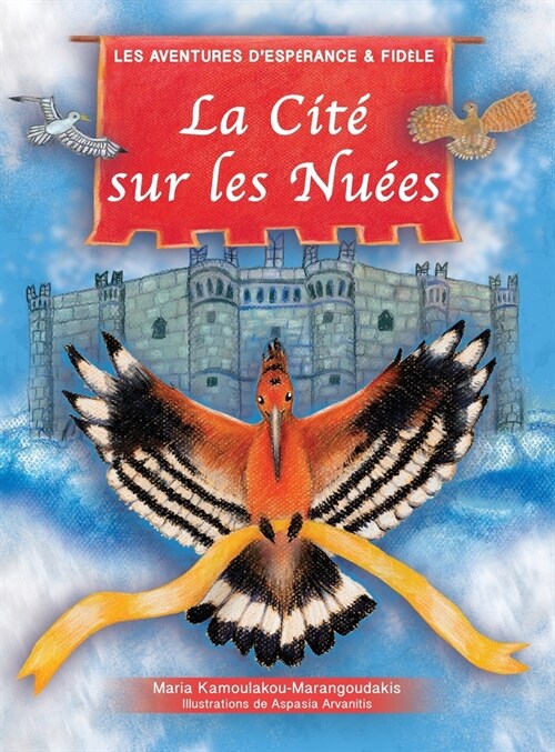 La Cit?Sur les Nu?s: Les Aventures dEsp?ance et Fid?e (Hardcover)