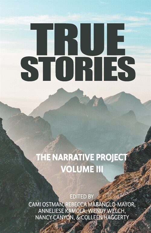 True Stories: The Narrative Project Volume III (Paperback)