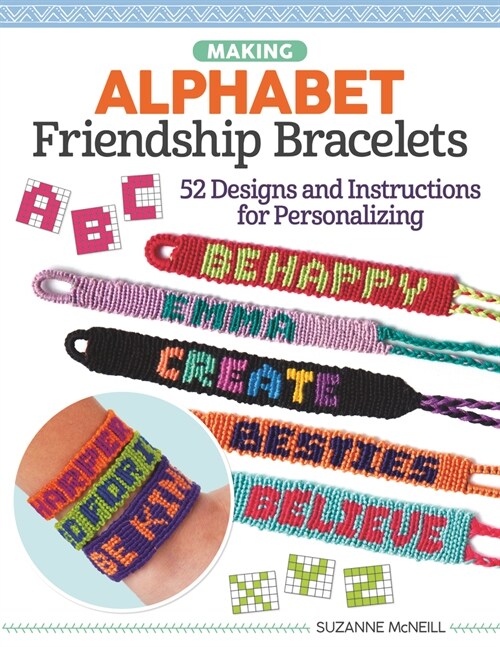 Making Alphabet Friendship Bracelets: 52 Designs and Instructions for Personalizing (Paperback)