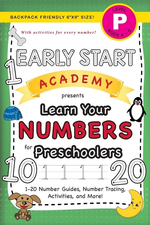 Early Start Academy, Learn Your Numbers for Preschoolers: (Ages 4-5) 1-20 Number Guides, Number Tracing, Activities, and More! (Backpack Friendly 6x9 (Paperback)