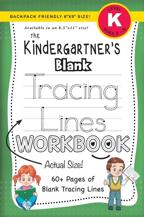 The Kindergartners Blank Tracing Lines Workbook (Backpack Friendly 6x9 Size!) (Paperback)