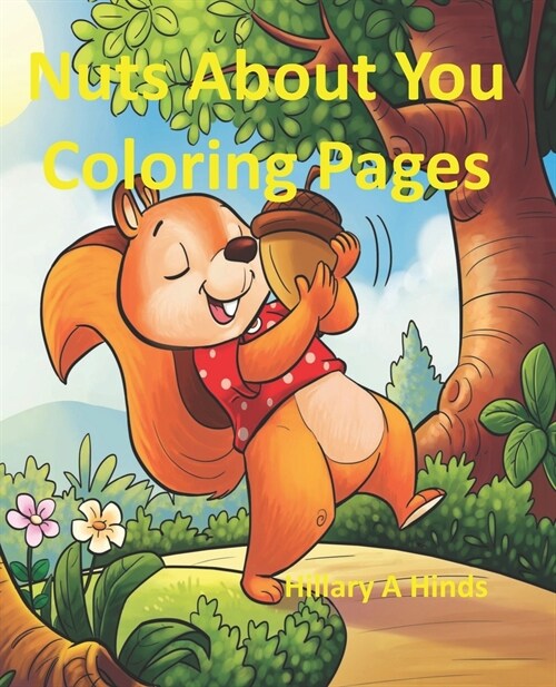 Nuts About You Coloring Pages (Paperback)