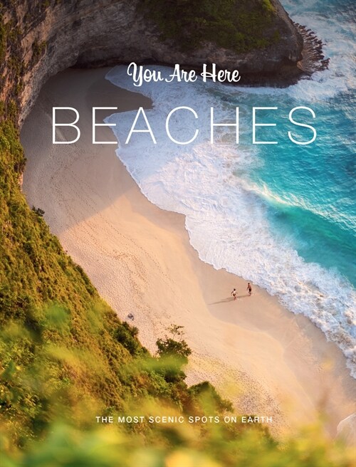 You Are Here: Beaches: The Most Scenic Spots on Earth (Hardcover)
