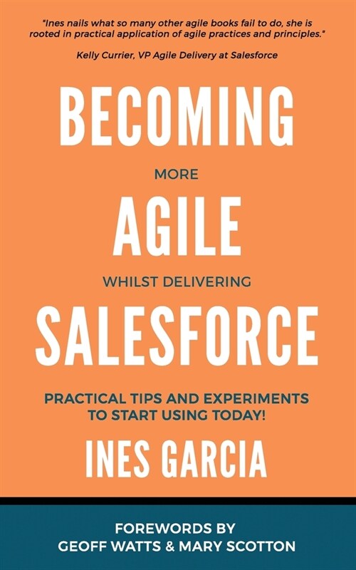 Becoming more agile whilst delivering Salesforce (Paperback)