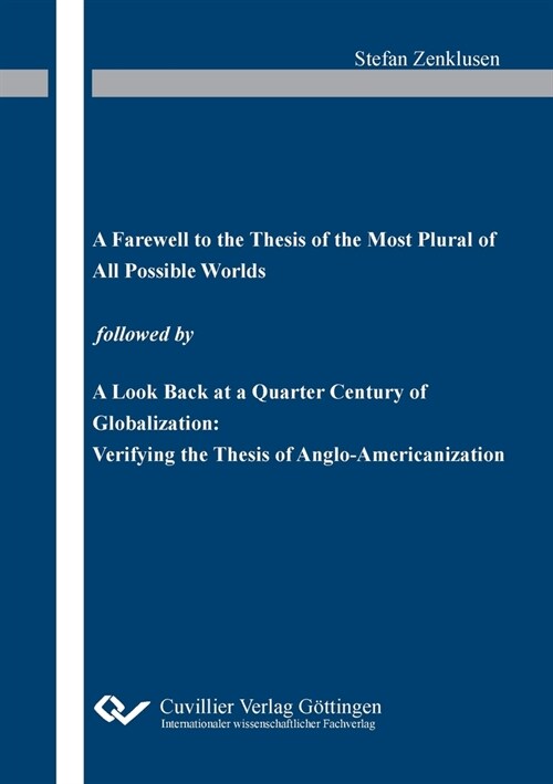 A Farewell to the Thesis of the Most Plural of All Possible Worlds followed by A Look Back at a Quarter Century of Globalization: Verifying the Thes (Paperback)