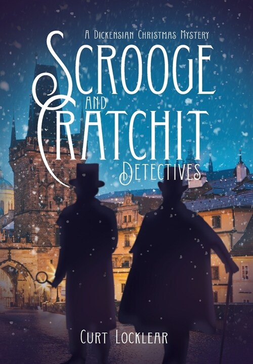 Scrooge and Cratchit Detectives: A Dickensian Christmas Mystery (Hardcover)