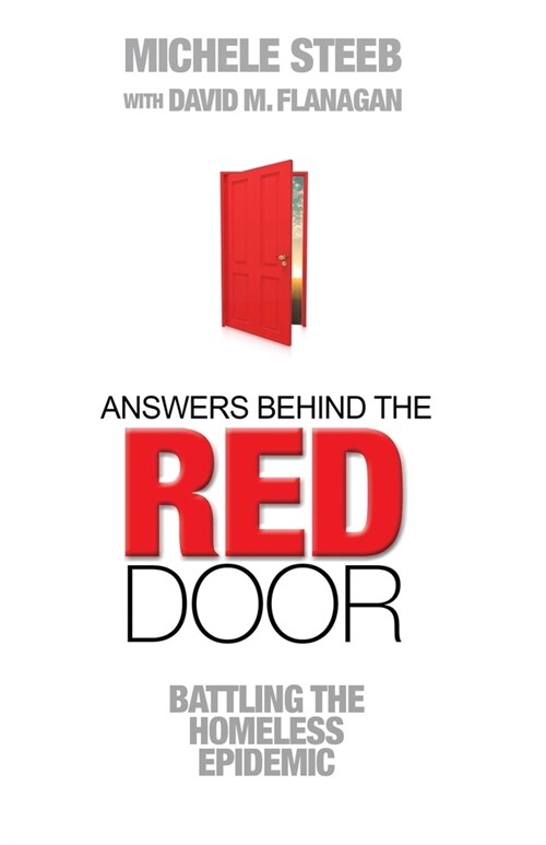 Answers Behind The RED DOOR: Battling the Homeless Epidemic (Paperback)