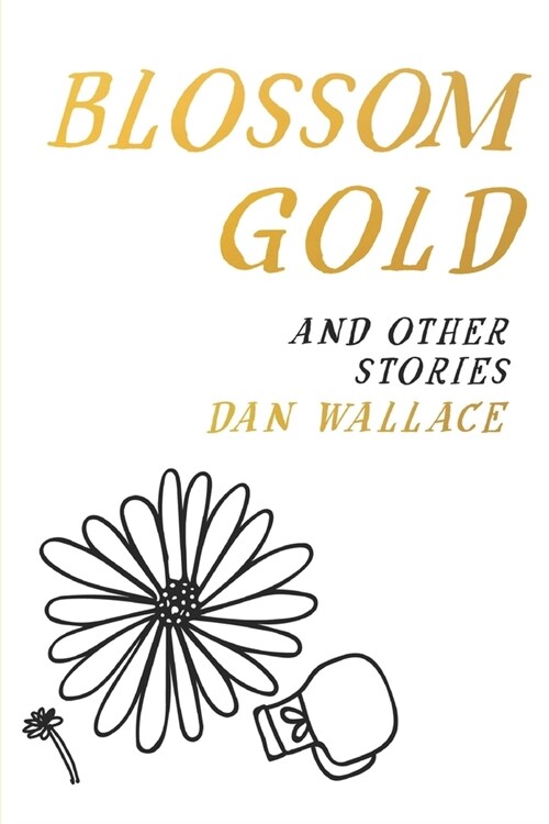 Blossom Gold: And Other Stories (Paperback)