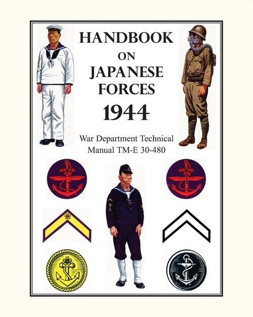 Handbook on Japanese Forces 1944: War Department Technical Manual TM-E 30-480 (Paperback)