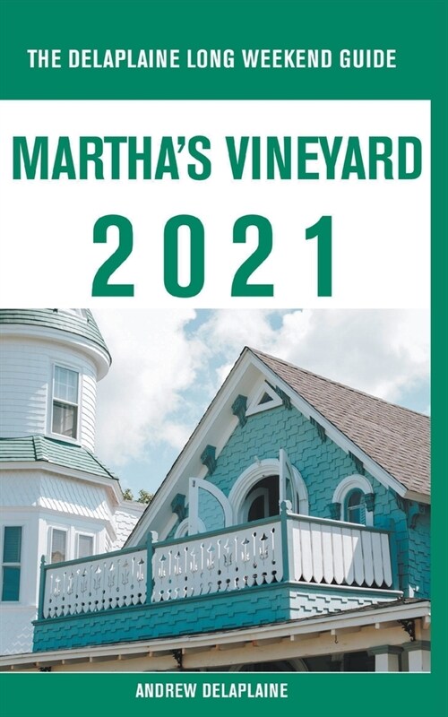 Marthas Vineyard - The Delaplaine 2021 Long Weekend Guide (Paperback)