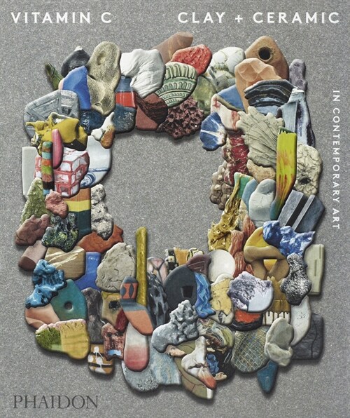 Vitamin C, Clay and Ceramic in Contemporary Art (Paperback)