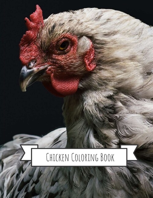 Chicken Coloring Book: Gifts for Kids 4-8, Girls or Adult Relaxation - Stress Relief Chicken lover Birthday Coloring Book Made in USA (Paperback)