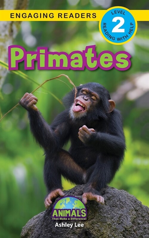 Primates: Animals That Make a Difference! (Engaging Readers, Level 2) (Hardcover)