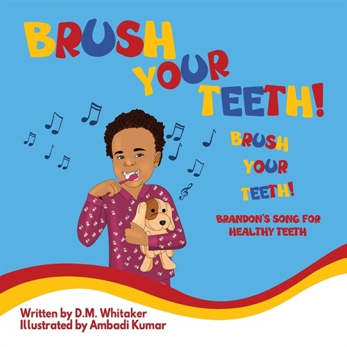 Brush Your Teeth, Brush Your Teeth: Brandons Song for Healthy Teeth (Paperback)