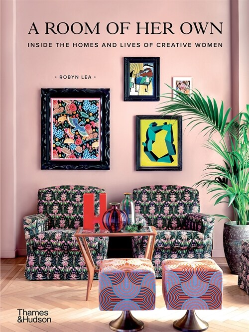 A Room of Her Own: Inside the Homes and Lives of Creative Women (Hardcover)