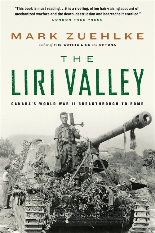 The Liri Valley: Canadas World War II Breakthrough to Rome (Paperback)