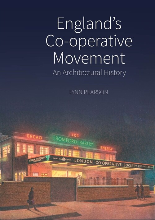 Englands Co-Operative Movement: An Architectural History (Hardcover)