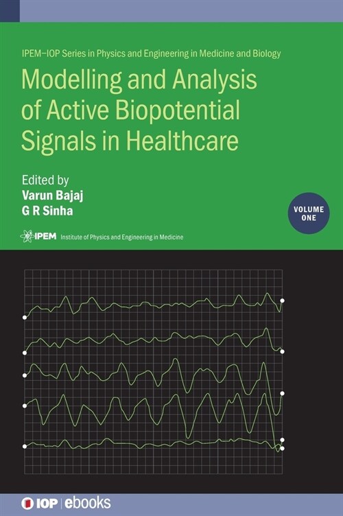 Modelling and Analysis of Active Biopotential Signals in Healthcare, Volume 1 (Hardcover)