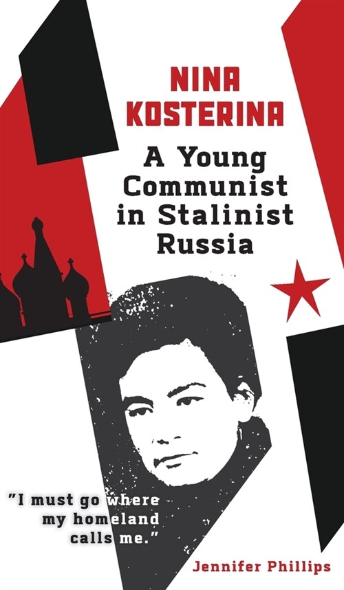 Nina Kosterina: A Young Communist in Stalinist Russia (Hardcover, 2)