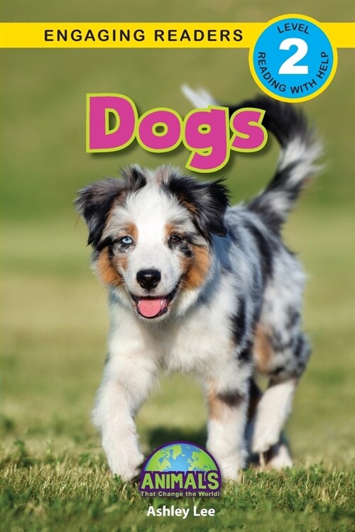 Dogs: Animals That Change the World! (Engaging Readers, Level 2) (Paperback)