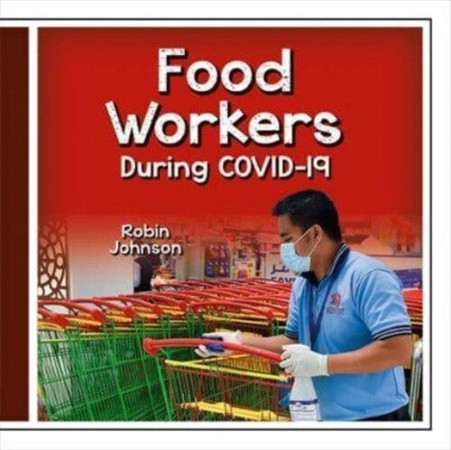 Food Workers During Covid-19 (Library Binding)