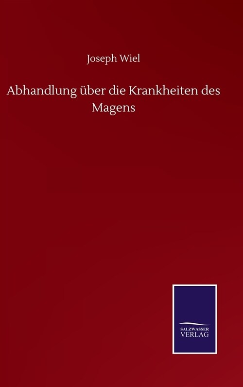 Abhandlung ?er die Krankheiten des Magens (Hardcover)