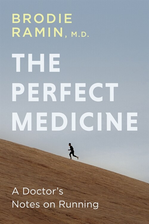 The Perfect Medicine: How Running Makes Us Healthier and Happier (Paperback)