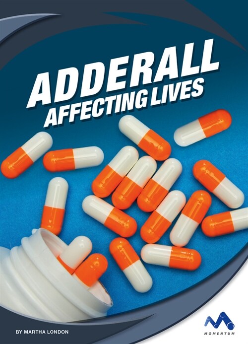 Adderall: Affecting Lives (Library Binding)