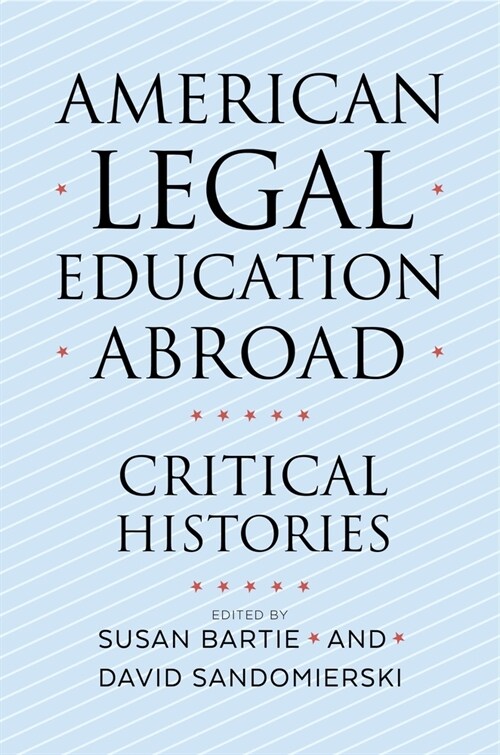 American Legal Education Abroad: Critical Histories (Hardcover)