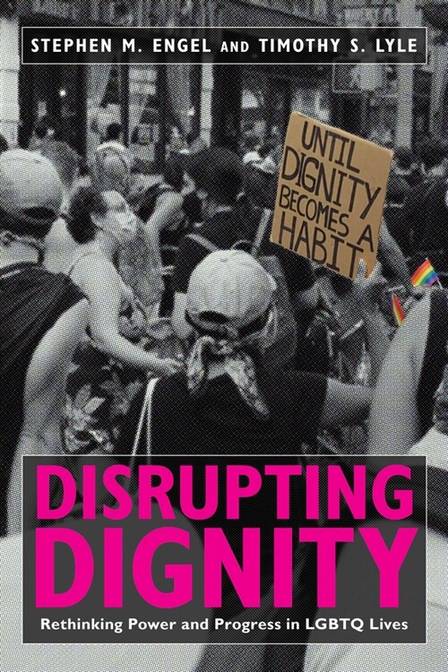 Disrupting Dignity: Rethinking Power and Progress in Lgbtq Lives (Hardcover)