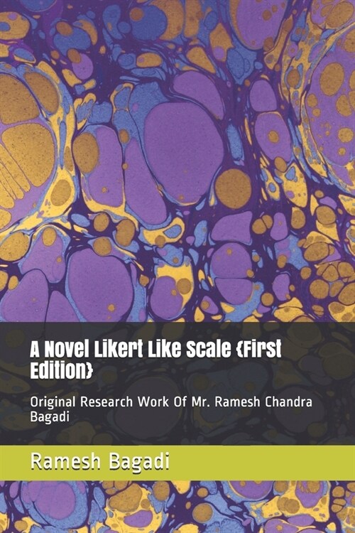 A Novel Likert Like Scale {First Edition}: Original Research Work Of Mr. Ramesh Chandra Bagadi (Paperback)