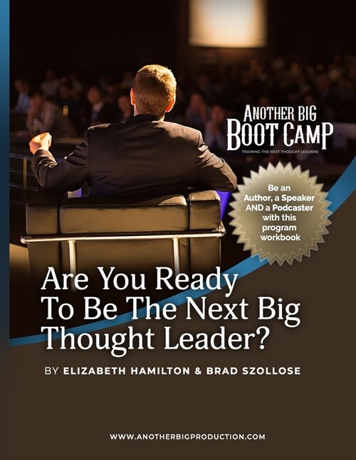 Are You Ready To Be The Next Big Thought Leader?: Another Big Bootcamp (Paperback)